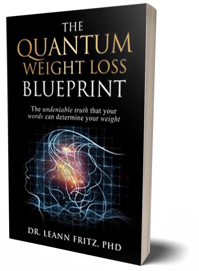 Dr. LeAnn's newest book -The Quantum Weight Loss Blueprint